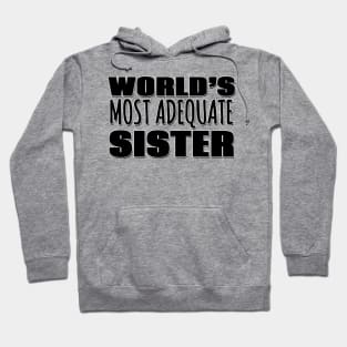 World's Most Adequate Sister Hoodie